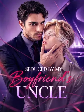 Seduced by My Boyfriend's Uncle