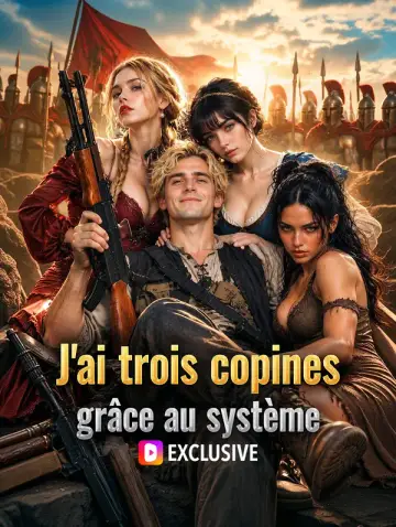 J'ai trois copines grâce au système
