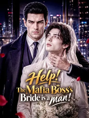 Help! The Mafia Boss's Bride is a man!