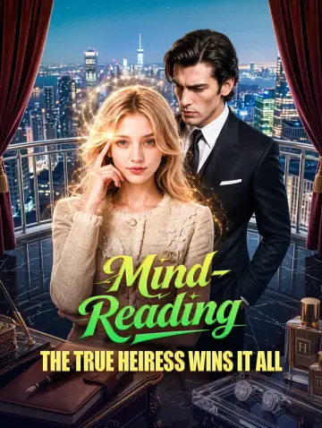 Mind-Reading The True Heiress Wins It All