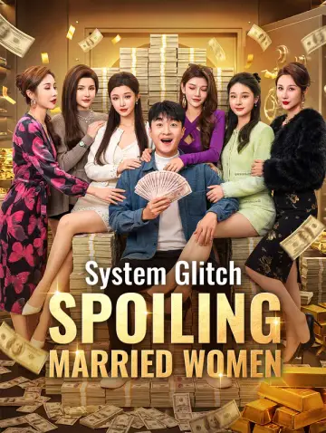 System Glitch: Spoiling Married Women(Dubbed)