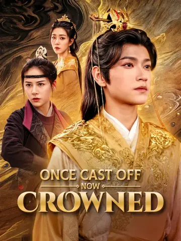Once Cast Off, Now Crowned