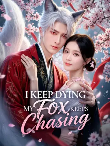 I Keep Dying, My Fox Keeps Chasing(Dubbed)