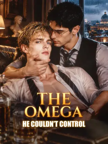 THE OMEGA HE COULDN’T CONTROL
