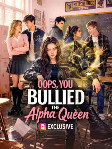 Oops, You Bullied the Alpha Queen