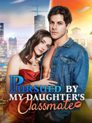Pursued by My Daughter's Classmate