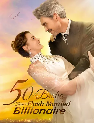 50 & Broke, Then Flash-Married a Billionaire