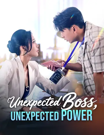 Unexpected Boss, Unexpected Power