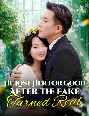 He Lost Her for Good After the Fake Turned Real(Dubbed)
