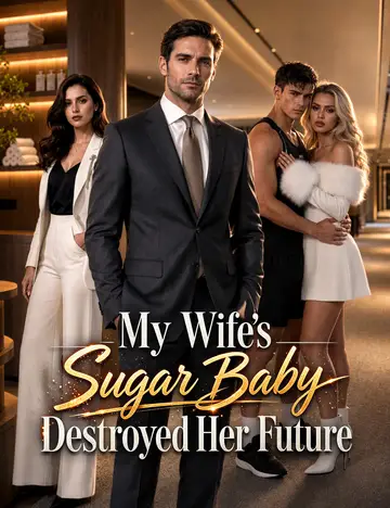 My Wife's Sugar Baby Destroyed Her Future
