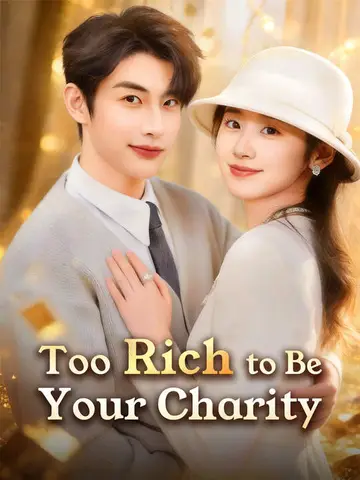 Too Rich to Be Your Charity