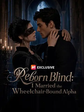 Reborn Blind: I Married the Wheelchair-Bound Alpha