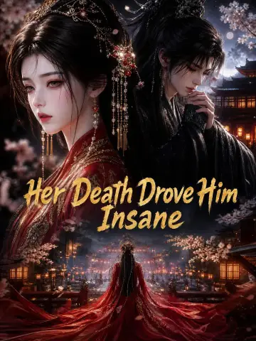 Her Death Drove Him Insane