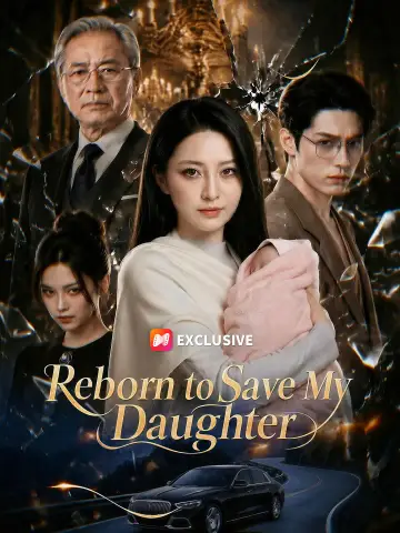 Reborn to Save My Daughter