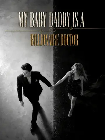 My baby daddy is a billionaire doctor