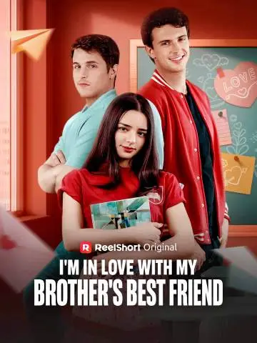 I'm In Love With My Brother's Best Friend?!