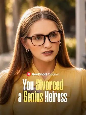 You Divorced a Genius Heiress