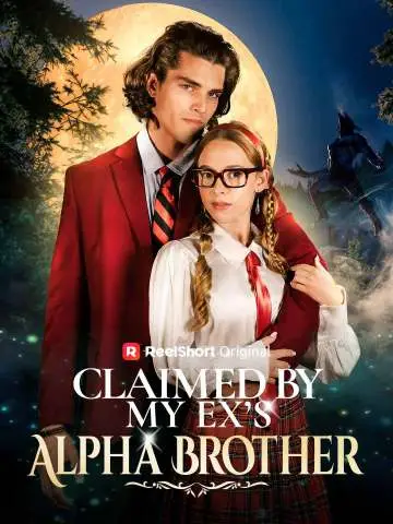 Claimed by My Ex's Alpha Brother