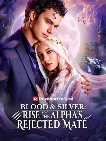Blood & Silver: Rise of the Alpha's Rejected Mate